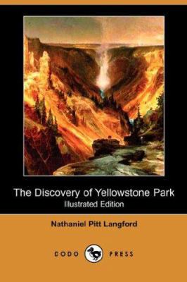 The Discovery of Yellowstone Park (Illustrated ... 1406525634 Book Cover