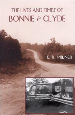 The Lives and Times of Bonnie & Clyde 0809319772 Book Cover