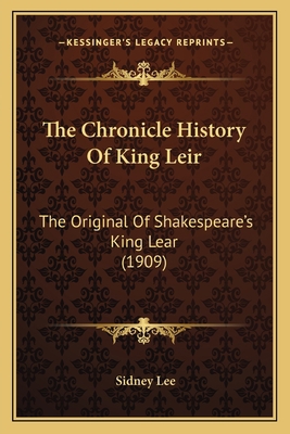 The Chronicle History Of King Leir: The Origina... 1163892653 Book Cover