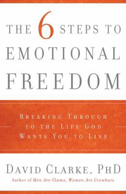 The 6 Steps to Emotional Freedom: Breaking Thro... 1597892750 Book Cover