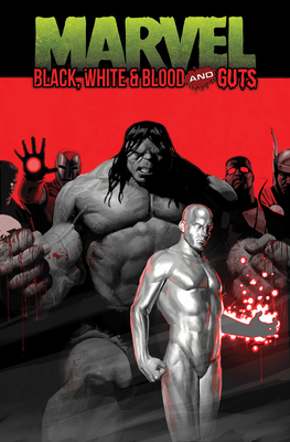 Marvel: Black, White & Blood and Guts 1302967274 Book Cover