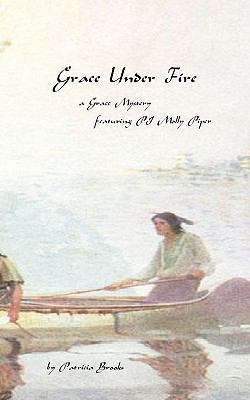 Grace Under Fire: third book in the Grace myste... 1453881468 Book Cover