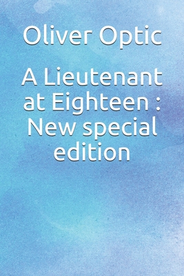 A Lieutenant at Eighteen: New special edition 1671110501 Book Cover