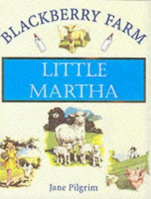 Little Martha (Blackberry Farm) 1841860476 Book Cover