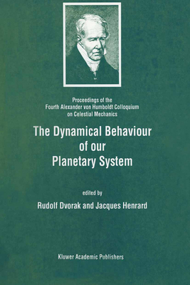 The Dynamical Behaviour of Our Planetary System 0792345487 Book Cover