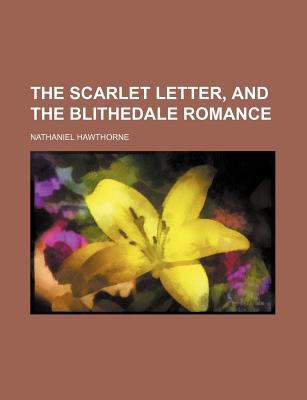 The Scarlet Letter, and the Blithedale Romance 1151202991 Book Cover
