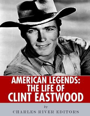 American Legends: The Life of Clint Eastwood 1986134458 Book Cover