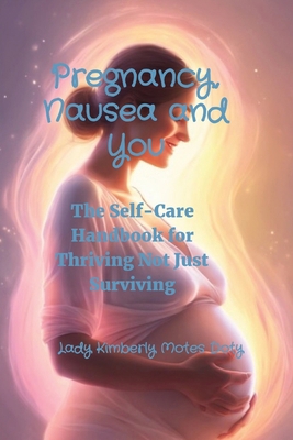 Pregnancy, Nausea and You B0CYRFW57V Book Cover