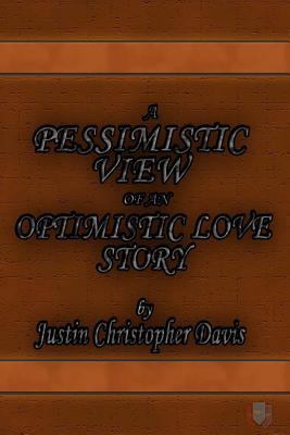 A Pessimistic View of an Optimistic Love Story 1532922604 Book Cover