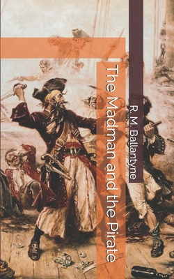 The Madman and the Pirate 1696576245 Book Cover
