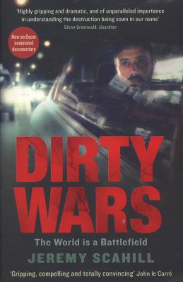 Dirty Wars: The World Is a Battlefield 1846688515 Book Cover