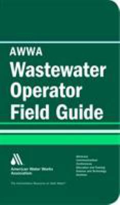 Awwa Wastewater Operator Field Guide 1583213864 Book Cover