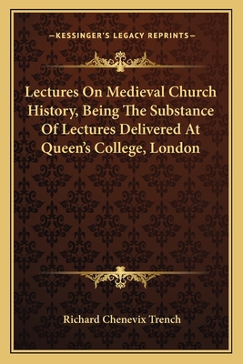 Lectures On Medieval Church History, Being The ... 1163118478 Book Cover