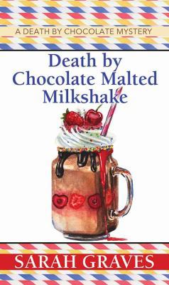 Death by Chocolate Malted Milkshake [Large Print] 1643581309 Book Cover