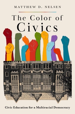 The Color of Civics: Civic Education for a Mult... 0197685641 Book Cover