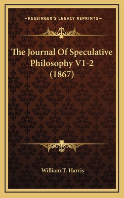 The Journal Of Speculative Philosophy V1-2 (1867) 1166674355 Book Cover