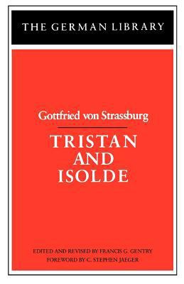 Tristan and Isolde: Gottfried Von Strassburg 0826403158 Book Cover