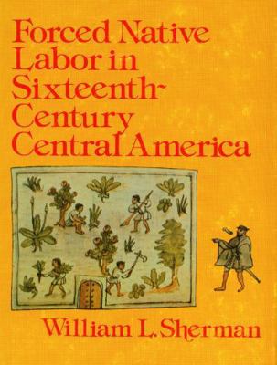 Forced Native Labor in Sixteenth-Century Centra... 0803241003 Book Cover