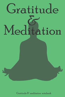 Gratitude & Meditation: A (Anglish) notebook   and journal: lined notebook / Gratitude & Meditation gift,   100 pages, "6x9", soft cover matte finish, quotes
