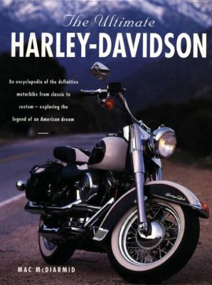 Ultimate Harley-Davidson: A Comprehensive Encyc... 1844768996 Book Cover