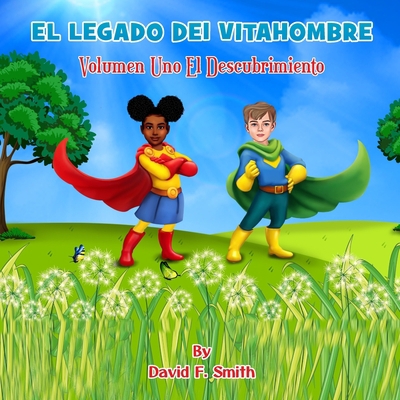 EL LEGADO DEl VITAHOMBRE: Volumen Uno El Descub... [Spanish] 097658767X Book Cover