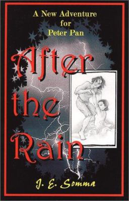 After the Rain, A New Adventure for Peter Pan 0973063904 Book Cover