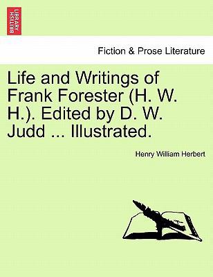 Life and Writings of Frank Forester (H. W. H.).... 1241162964 Book Cover