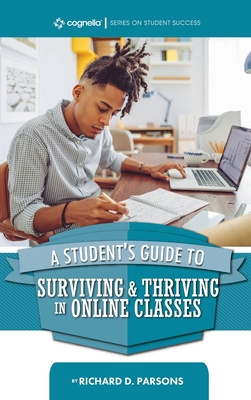 Student's Guide to Surviving and Thriving in On... 1793522480 Book Cover