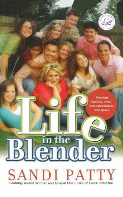 Life in the Blender: Blending Families, Lives a... 0785297359 Book Cover