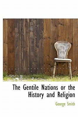The Gentile Nations or the History and Religion 1115747401 Book Cover