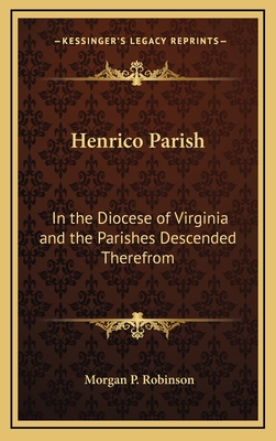 Henrico Parish: In the Diocese of Virginia and ... 1168677173 Book Cover