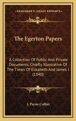 The Egerton Papers: A Collection of Public and ... 1164446622 Book Cover