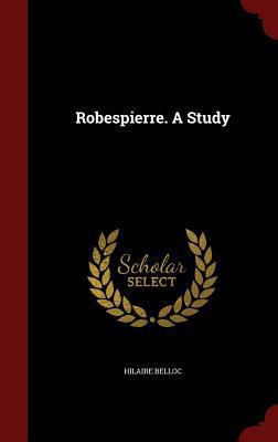 Robespierre. A Study 1296759245 Book Cover