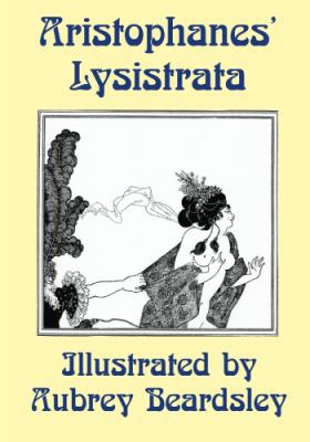 Lysistrata: Illustrated by Aubrey Beardsley 194166704X Book Cover