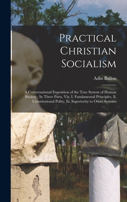 Practical Christian Socialism: A Conversational... 1016969880 Book Cover