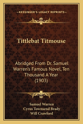 Tittlebat Titmouse: Abridged From Dr. Samuel Wa... 1164202367 Book Cover