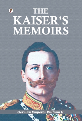 The Kaiser's Memoirs B0F7FVDZWN Book Cover