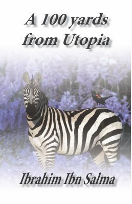 A 100 Yards from Utopia: A collection of poems ... 0985037636 Book Cover