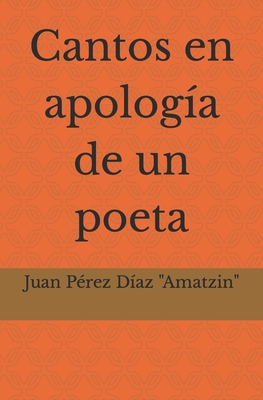 Cantos en apología de un poeta [Spanish] B086Y3C93X Book Cover