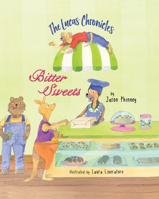 The Lucas Chronicles: Bitter Sweets 173637463X Book Cover