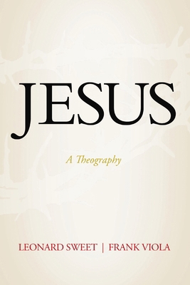 Jesus: A Theography 0785290095 Book Cover