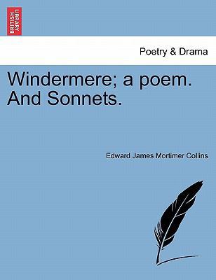 Windermere; A Poem. and Sonnets. 1241036837 Book Cover