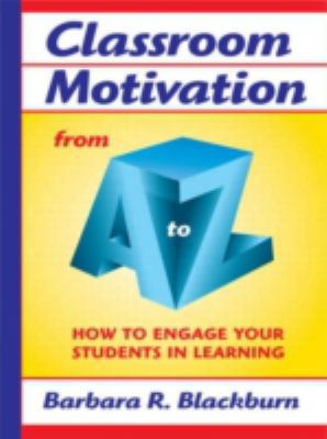 Classroom Motivation from A to Z: How to Engage... 1596670142 Book Cover