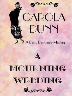 A Mourning Wedding (Daisy Dalrymple Mysteries, ... [Large Print] 0786271728 Book Cover
