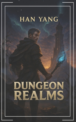 Dungeon Realms: A LitRPG Fantasy B0FBWNF87S Book Cover