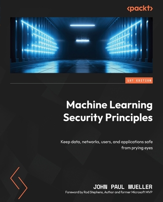 Machine Learning Security Principles: Keep data... 1804618853 Book Cover