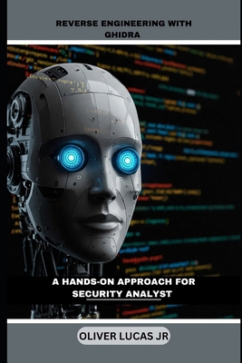 Reverse Engineering With Ghidra: A Hands-On App... B0DXFG567H Book Cover