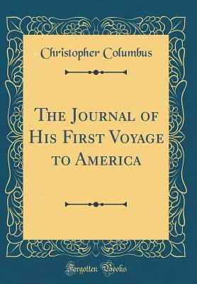 The Journal of His First Voyage to America (Cla... 036531885X Book Cover