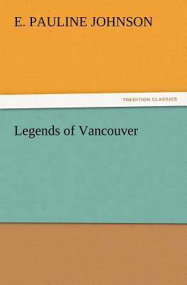 Legends of Vancouver 3847214969 Book Cover