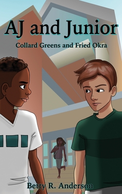 AJ and Junior: Collard Greens and Fried Okra 1638673217 Book Cover